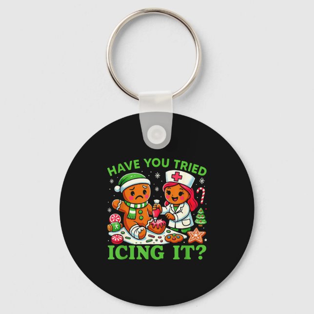 Have You Tried Icing It Christmas Gingerbread Icu  Keychain (Front)