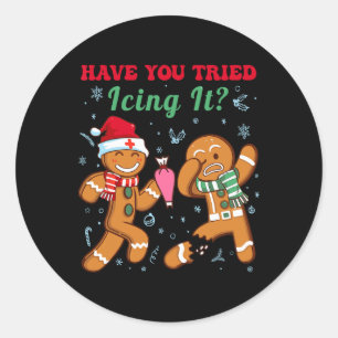 Have You Tried Icing It Christmas Nurse Gingerbrea Classic Round Sticker