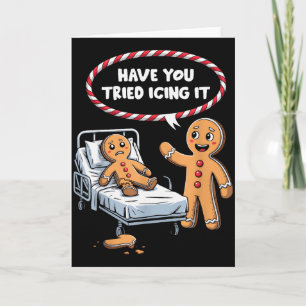 Have You Tried Icing It Gingerbread Christmas Nurs Card