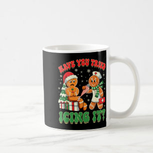 Have You Tried Icing It Gingerbread Humor Xmas Coffee Mug