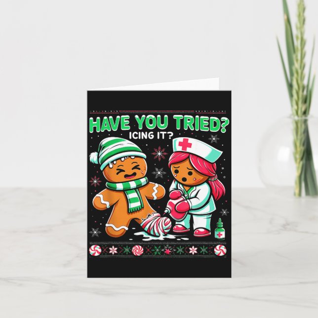 Have You Tried Icing It Gingerbread Icu Nurse Chri Card (Front)