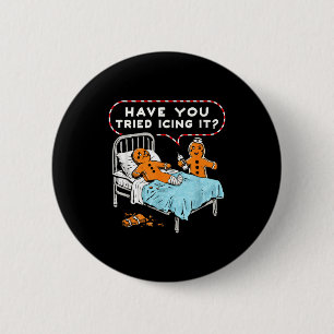 Have You Tried Icing It Gingerbread Nurse Christma 2 Inch Round Button