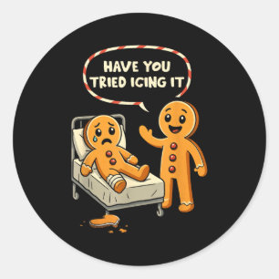 Have You Tried Icing It Gingerbread Nurse Christma Classic Round Sticker