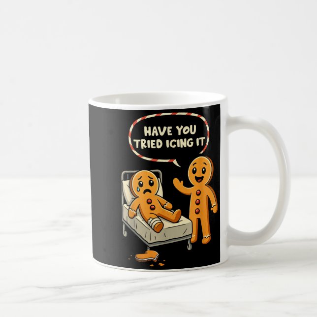 Have You Tried Icing It Gingerbread Nurse Christma Coffee Mug (Right)