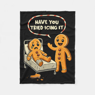 Have You Tried Icing It Gingerbread Nurse Christma Fleece Blanket