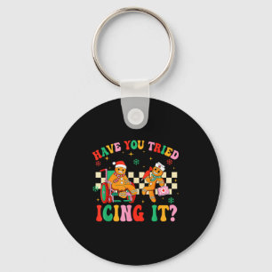 Have You Tried Icing It Gingerbread Nurse Christma Keychain