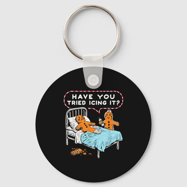 Have You Tried Icing It Gingerbread Nurse Christma Keychain (Front)
