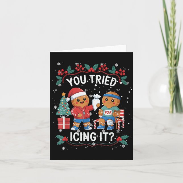 Have You Tried Icings It Gingerbread Runner Team C Card (Front)