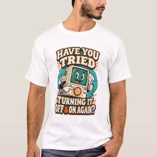 Have You Tried Restarting Retro Computer Humor T-Shirt