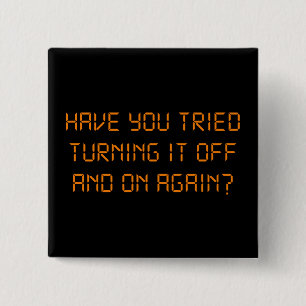 Have You Tried Turning It Off And On Again? 2 Inch Square Button