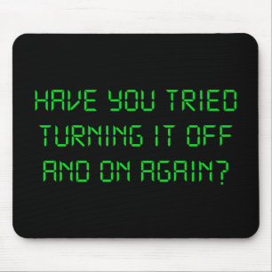Have You Tried Turning It Off And On Again? Mouse Pad