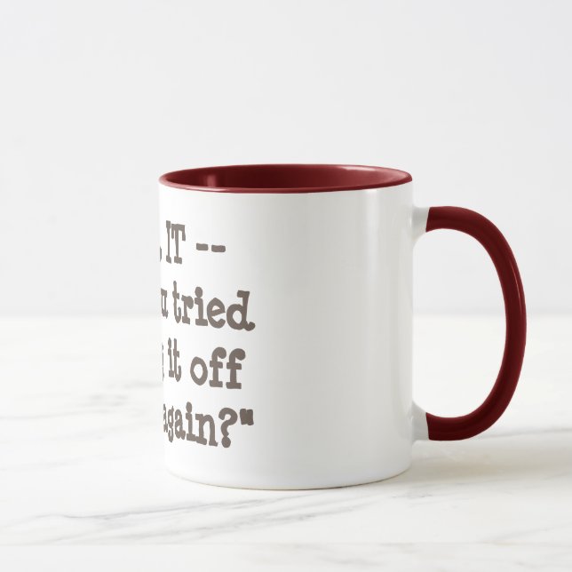 Have You Tried Turning It Off And On Again? Mug (Right)