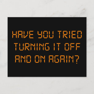 Have You Tried Turning It Off And On Again? Postcard