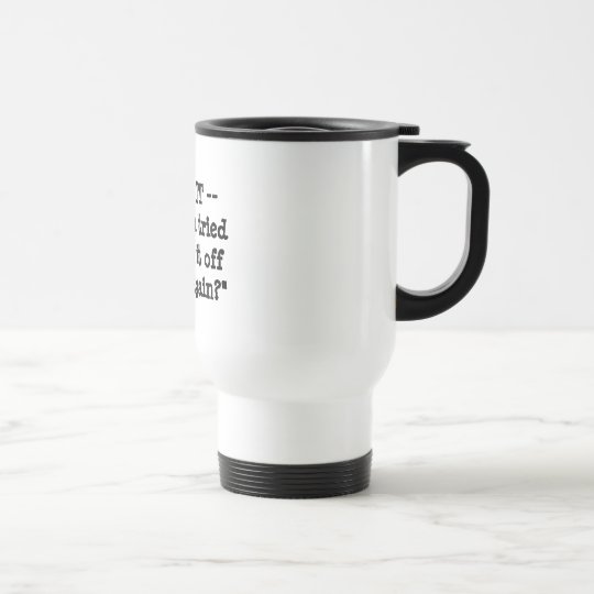 Have You Tried Turning It Off And On Again? Travel Mug