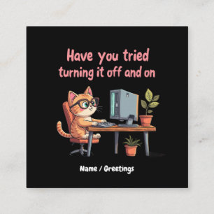 Have You Tried Turning It Off and On Tech Support Square Business Card