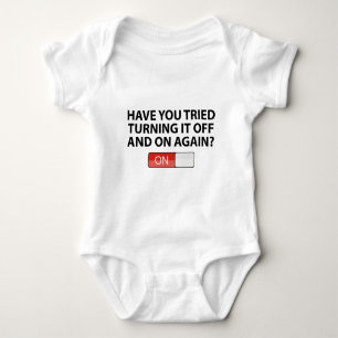Have You Tried Turning It On And Off Again? Baby Bodysuit