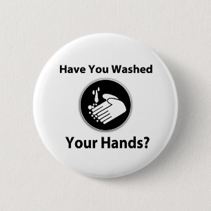 Have You Washed Your Hands? 2 Inch Round Button