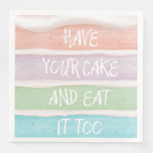 Have Your Cake And Eat It Too Napkin