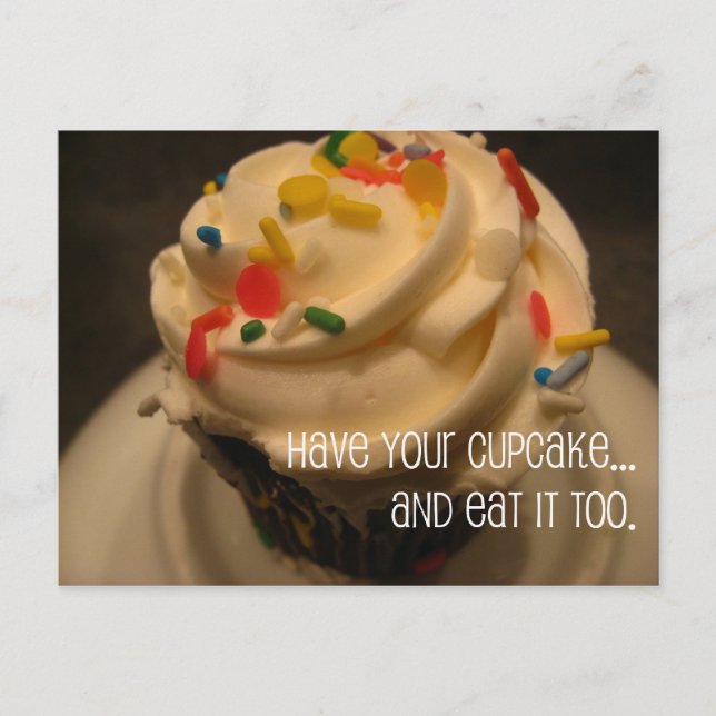 Have Your Cupcake...and Eat it Too Postcard (Front)