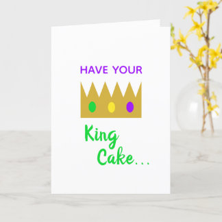Have Your King Cake and Eat It Too Mardi Gras Fun Card