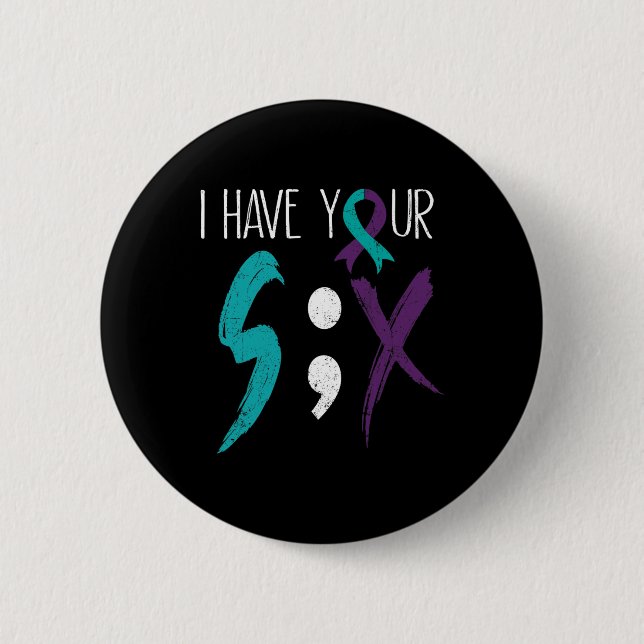 Have Your Six Military Suicide Prevention Awarenes 2 Inch Round Button (Front)