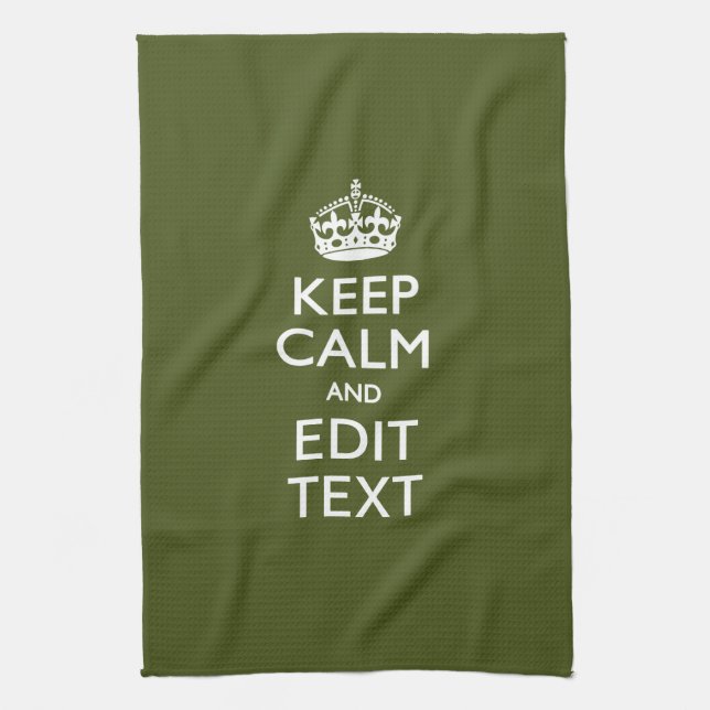 Have Your Text Keep Calm And on Olive Green Kitchen Towel (Vertical)