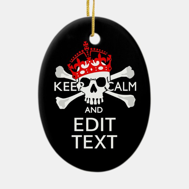 Have Your Text Keep Calm Crossbones Skull Ceramic Ornament (Back)