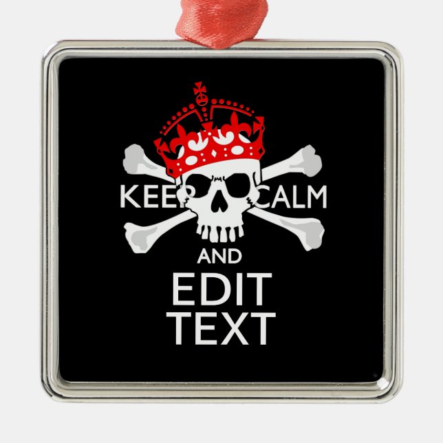 Have Your Text Keep Calm Crossbones Skull Metal Ornament (Front)