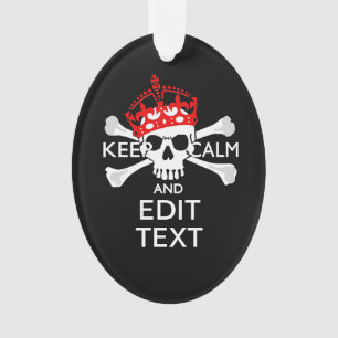 Have Your Text Keep Calm Crossbones Skull on Black Ornament