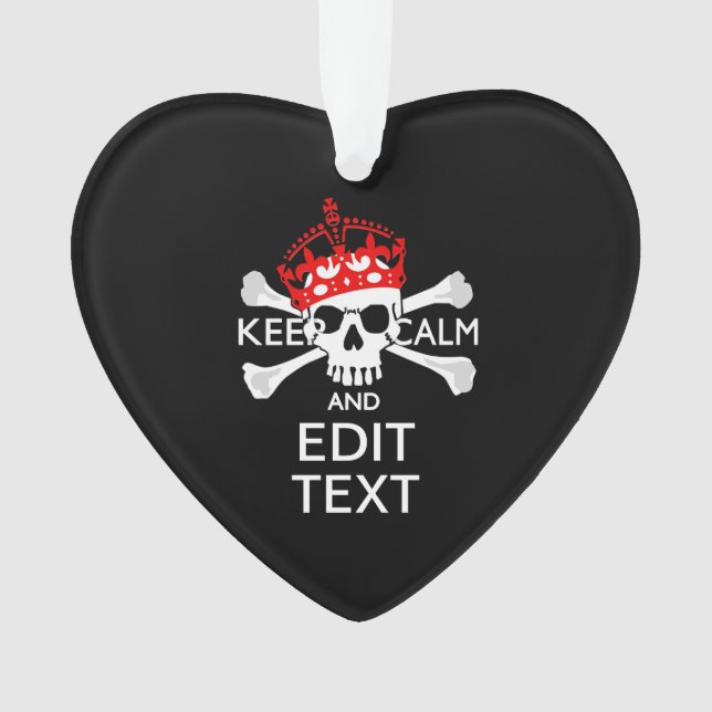 Have Your Text Keep Calm Crossbones Skull on Black Ornament (Front)
