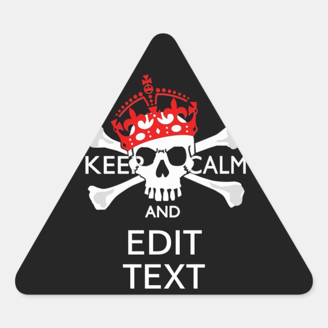 Have Your Text Keep Calm Crossbones Skull on Black Triangle Sticker (Front)
