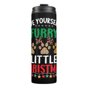 have yourself a furry little christmas thermal tumbler