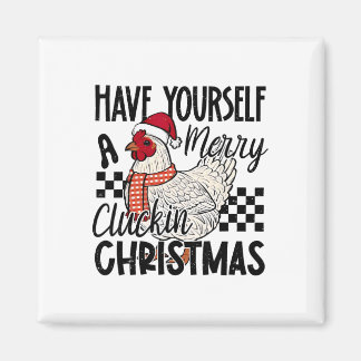 Have Yourself A Merry Clucking Christmas Chicken C Magnet