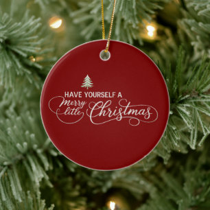 Have Yourself A Merry Little Christmas Cozy Winter Ceramic Ornament