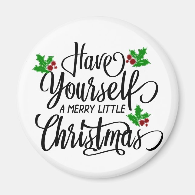 Have Yourself a Merry Little Christmas Holiday Magnet (Front)