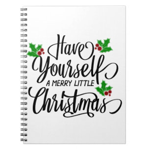 Have Yourself a Merry Little Christmas Holiday Notebook