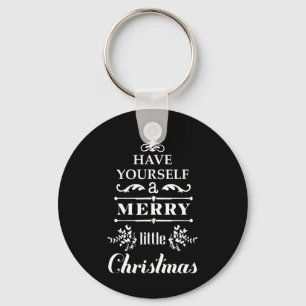 Have Yourself A Merry Little Christmas Keychain