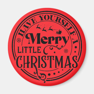 Have Yourself a Merry Little Christmas Magnet