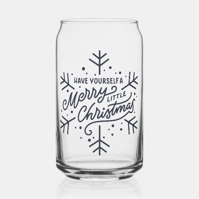 Have Yourself a Merry Little Christmas - Snowflake Can Glass (Front)