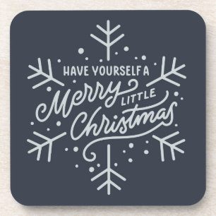 Have Yourself a Merry Little Christmas - Snowflake Coaster