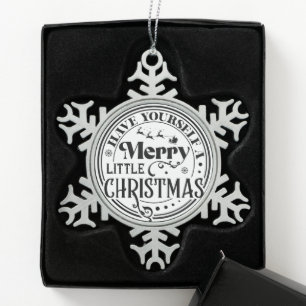 Have Yourself a Merry Little Christmas Snowflake Pewter Christmas Ornament