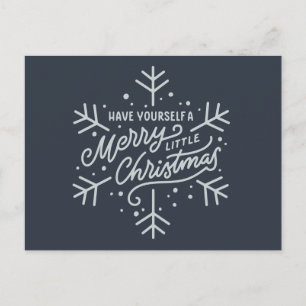Have Yourself a Merry Little Christmas - Snowflake Postcard