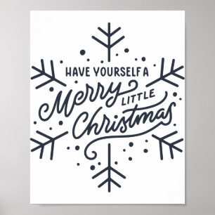 Have Yourself A Merry Little Christmas Snowflake T Poster
