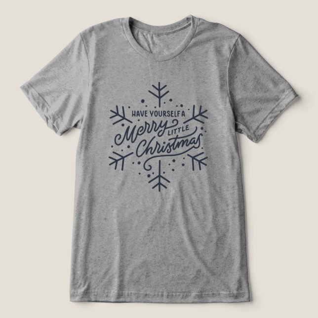 Have Yourself a Merry Little Christmas - Snowflake Tri-Blend Shirt (Design Front)