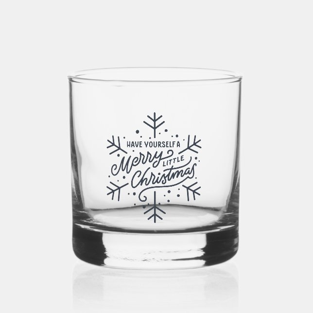 Have Yourself a Merry Little Christmas - Snowflake Whiskey Glass (Front)