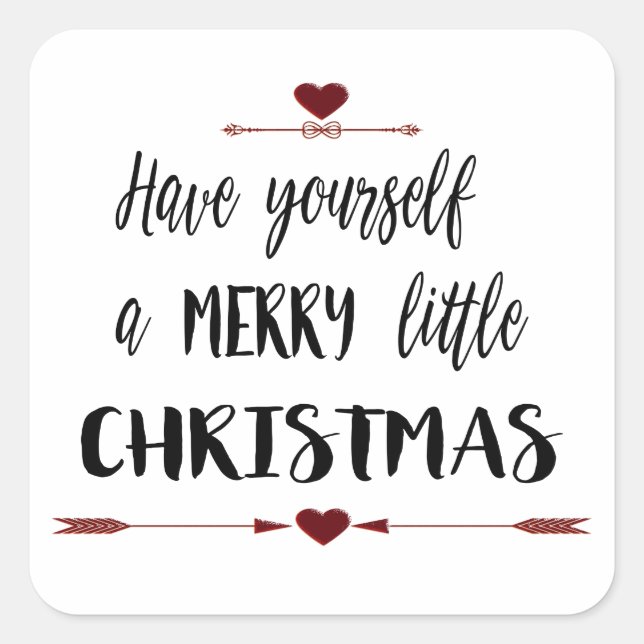 HAVE YOURSELF A MERRY LITTLE CHRISTMAS SQUARE STICKER (Front)