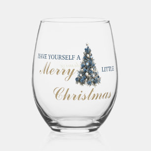 Have Yourself A Merry Little Christmas  Stemless Wine Glass