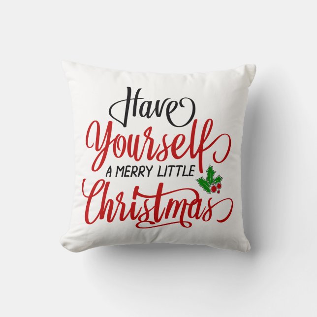 Have Yourself a Merry Little Christmas Throw Pillow (Front)