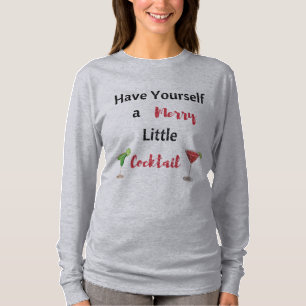 Have Yourself a Merry Little Cocktail Shirt