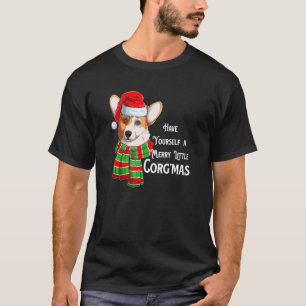Have Yourself A Merry Little Corg'mas Christmas Co T-Shirt